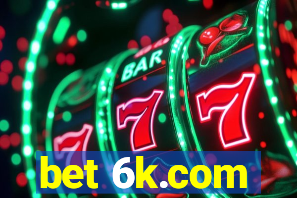 bet 6k.com